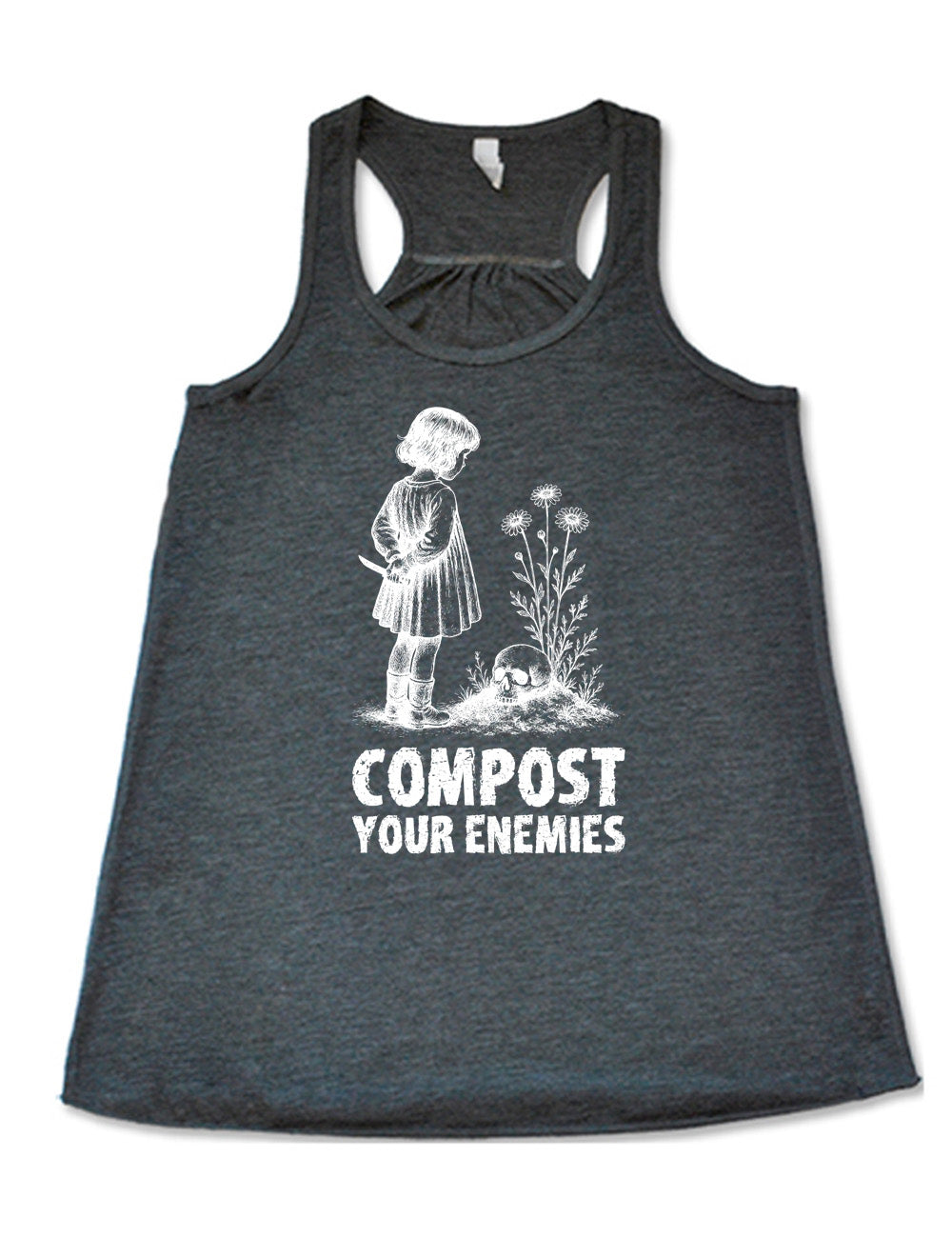 grey flowy racerback tank with the graphic of a little bobbed-hair girl in a dress, holding a knife behind her back, looking down at a skull that rests on a little hill with tall flowers growing there, and the words underneath that say "compost your enemies"