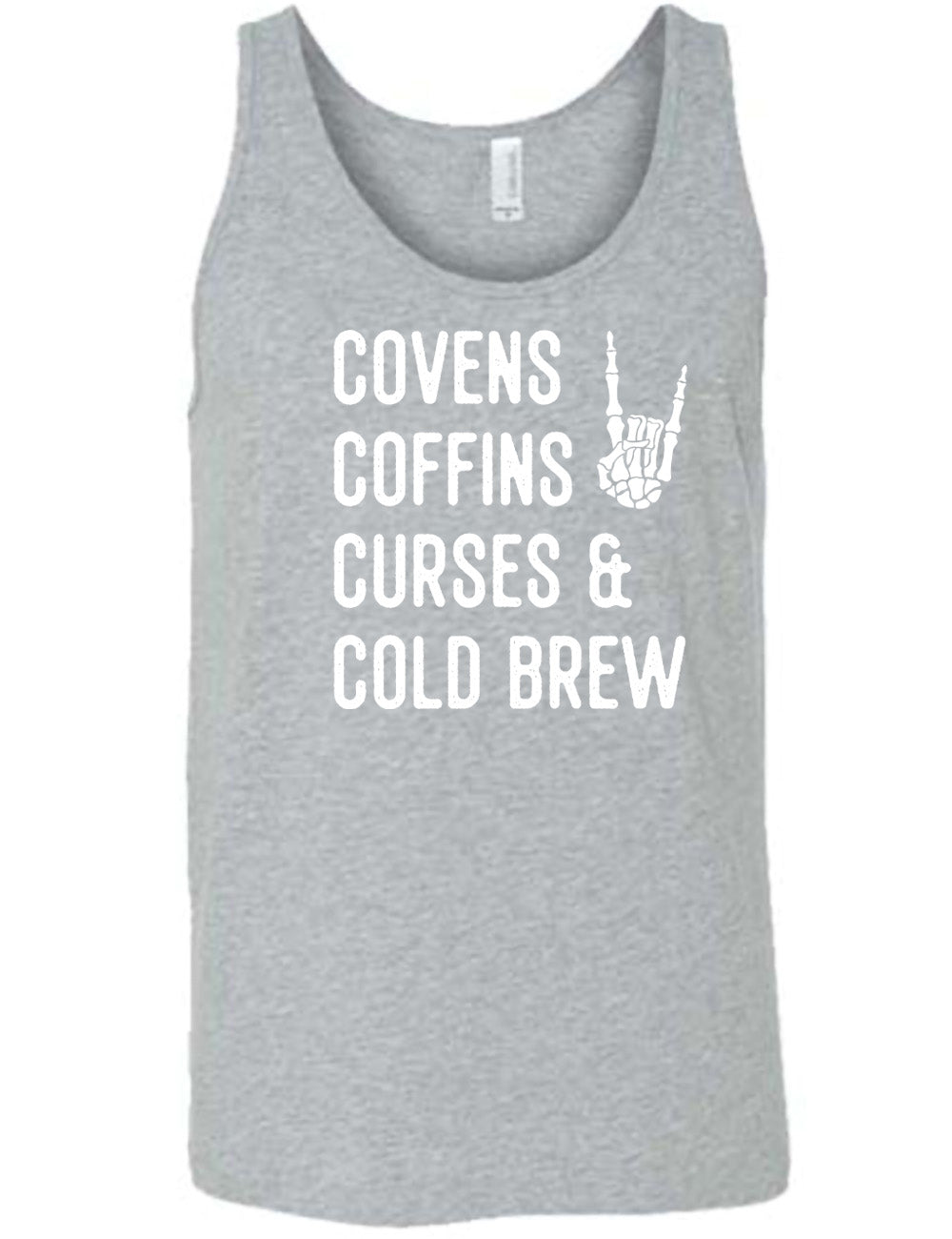 grey unisex tank with the words listed "covens coffins curses & cold brew" and the graphic of a skeletal rocker hand