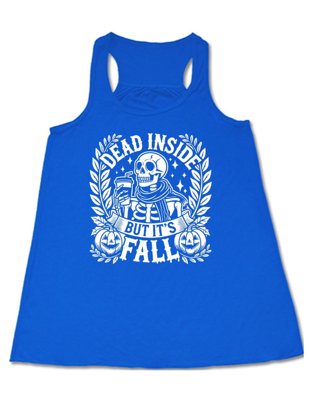 blue flowy racerback tank with the words "dead inside but it's fall" on it, with plants framing the sides, two jack-o-lantern graphics, and the large graphic in the middle of a skeleton, wearing a scarf and holding a takeaway drink with a straw, and a few stars
