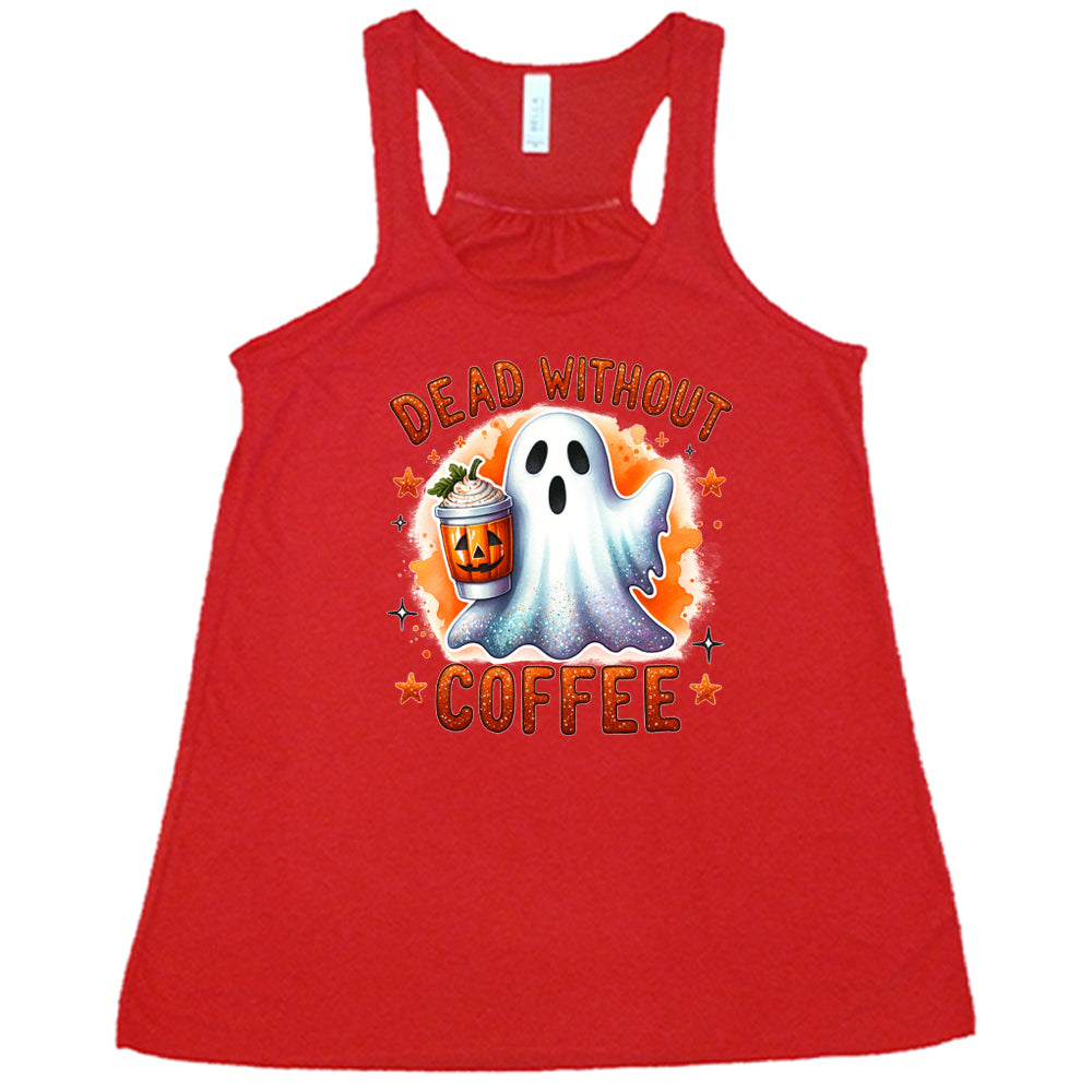 red shirt with the text "dead without coffee" on it