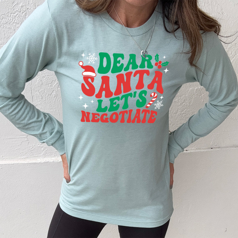 Long Sleeve Tee | Dear Santa Lets Negotiate