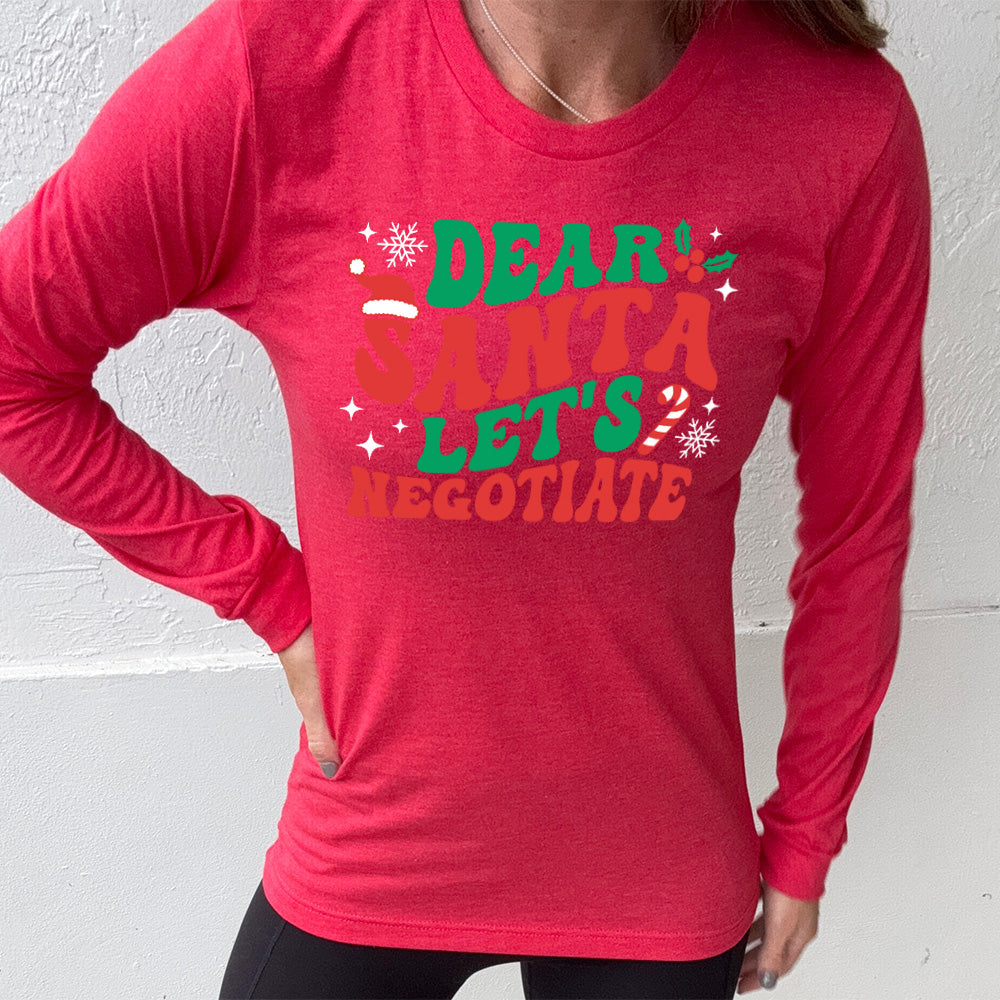 Long Sleeve Tee | Dear Santa Lets Negotiate