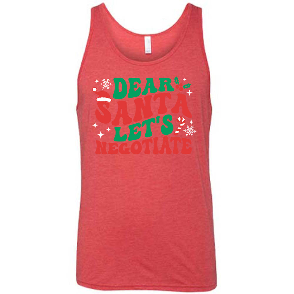 red unisex tank with the words "dear Santa let's negotiate" with some snowflakes, stars, and a candy cane