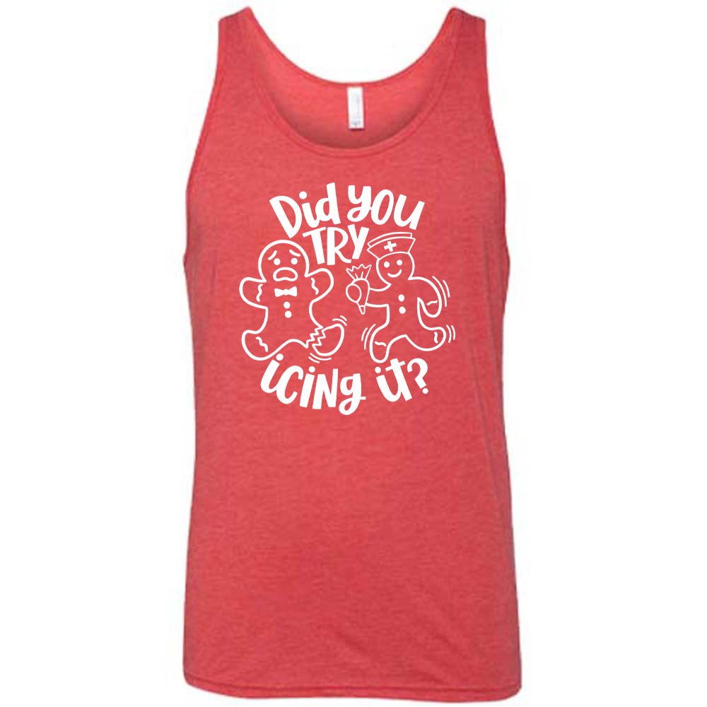 Did You Try Icing It Shirt Unisex