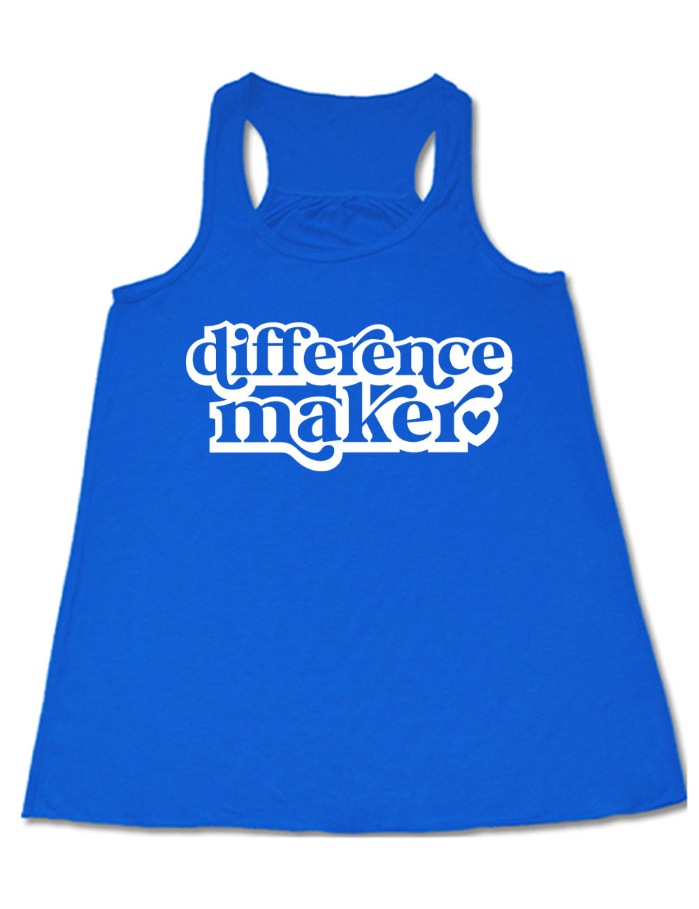 blue racerback flowy tank with the words "difference maker" followed by a single heart on it