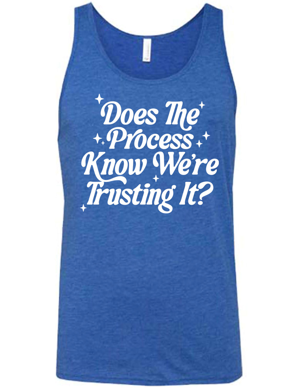 blue unisex tank with the words on it saying "does the process know we're trusting it?" with stars accenting around