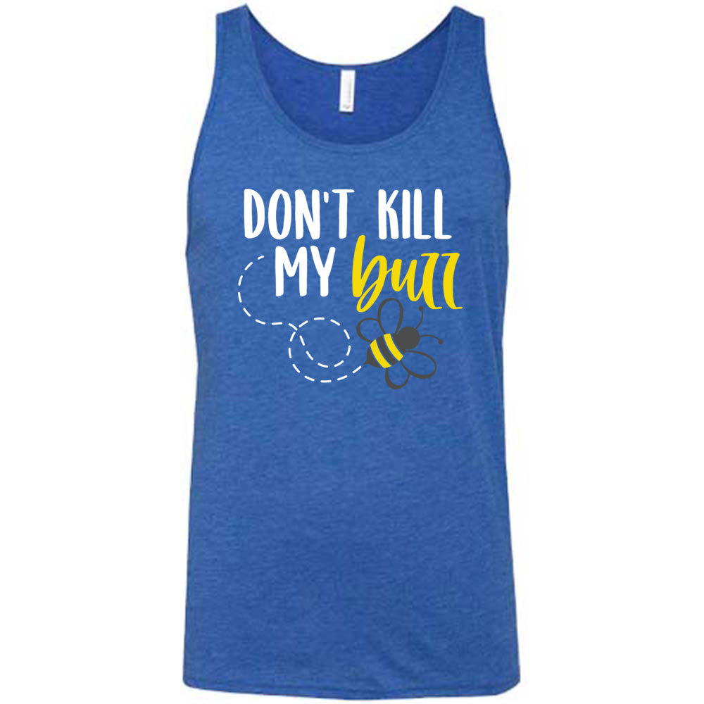 blue unisex tank with the words "don't kill my buzz" on it, with a dashed trail leading to a bee graphic under the words