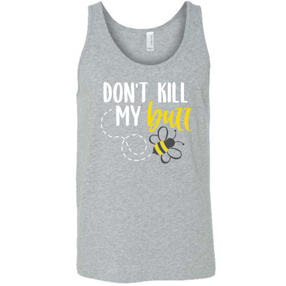 grey unisex tank with the words "don't kill my buzz" on it, with a dashed trail leading to a bee graphic under the words