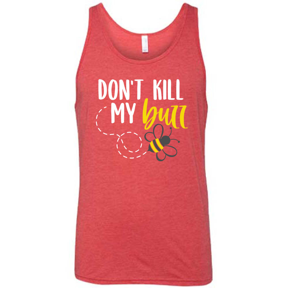 red unisex tank with the words "don't kill my buzz" on it, with a dashed trail leading to a bee graphic under the words