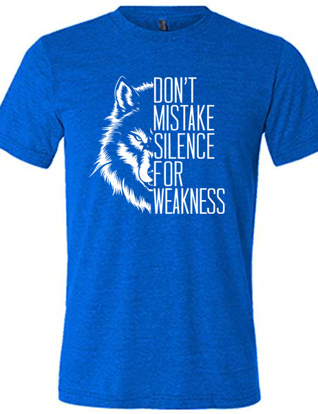 Wolf Don't Mistake Silence for Weakness Shirt Unisex – Constantly