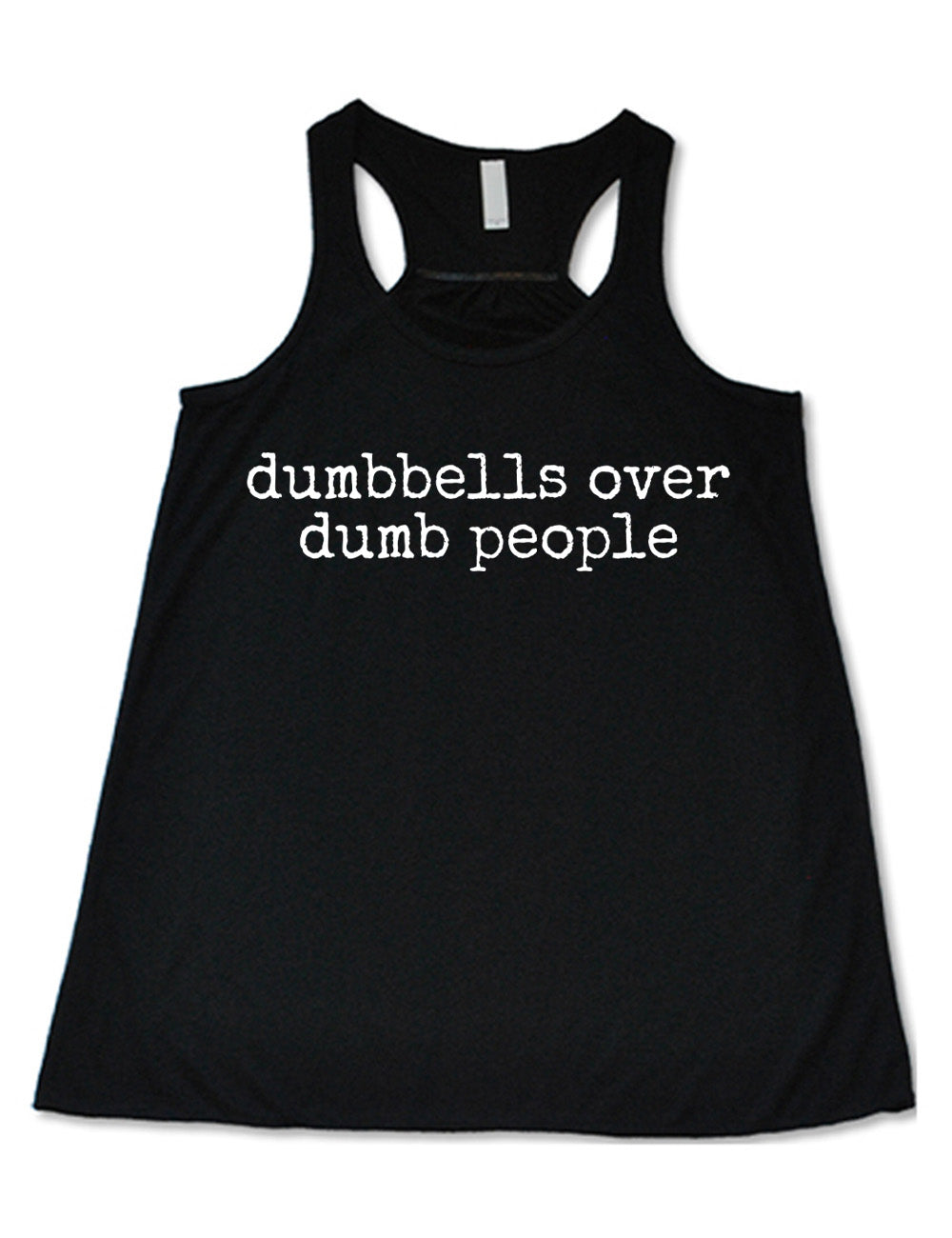black flowy racerback tank with the words "dumbbells over dumb people" on it
