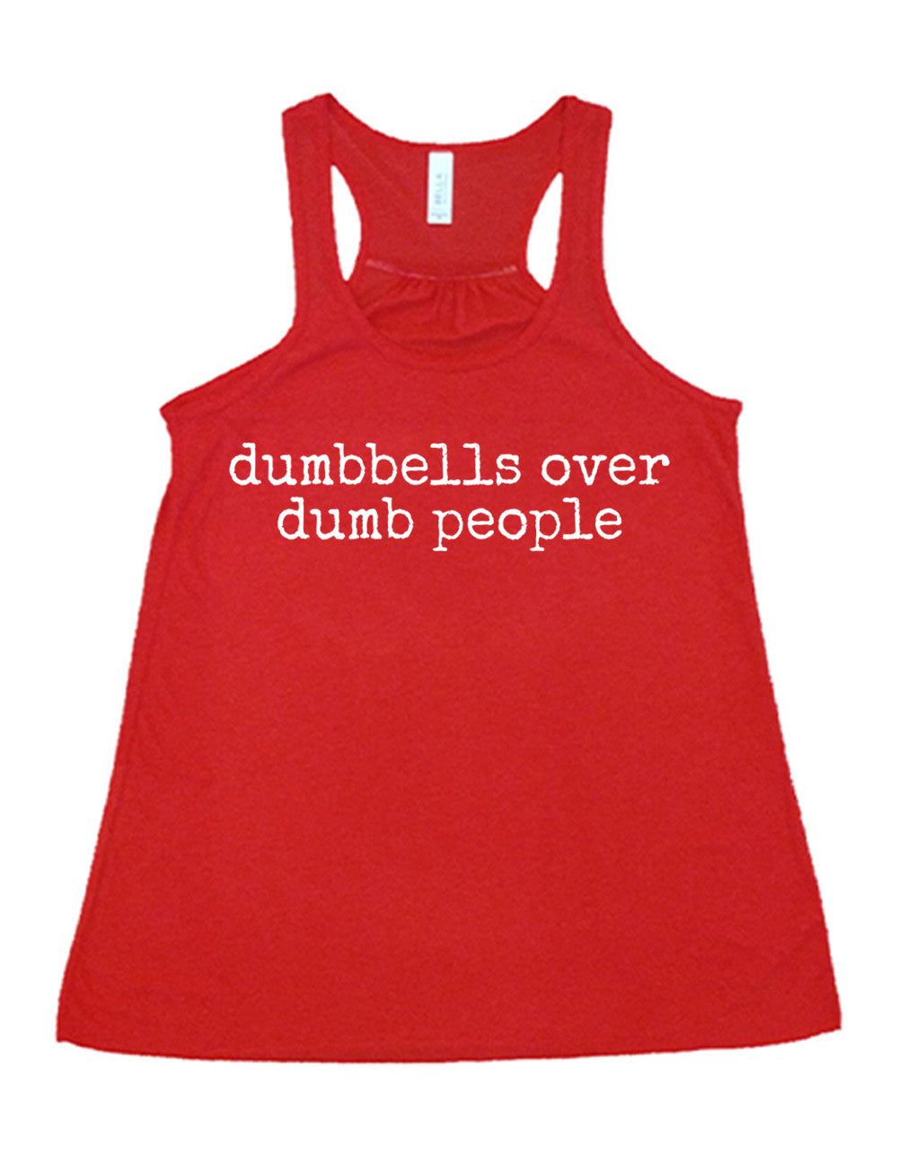 red flowy racerback tank with the words "dumbbells over dumb people" on it