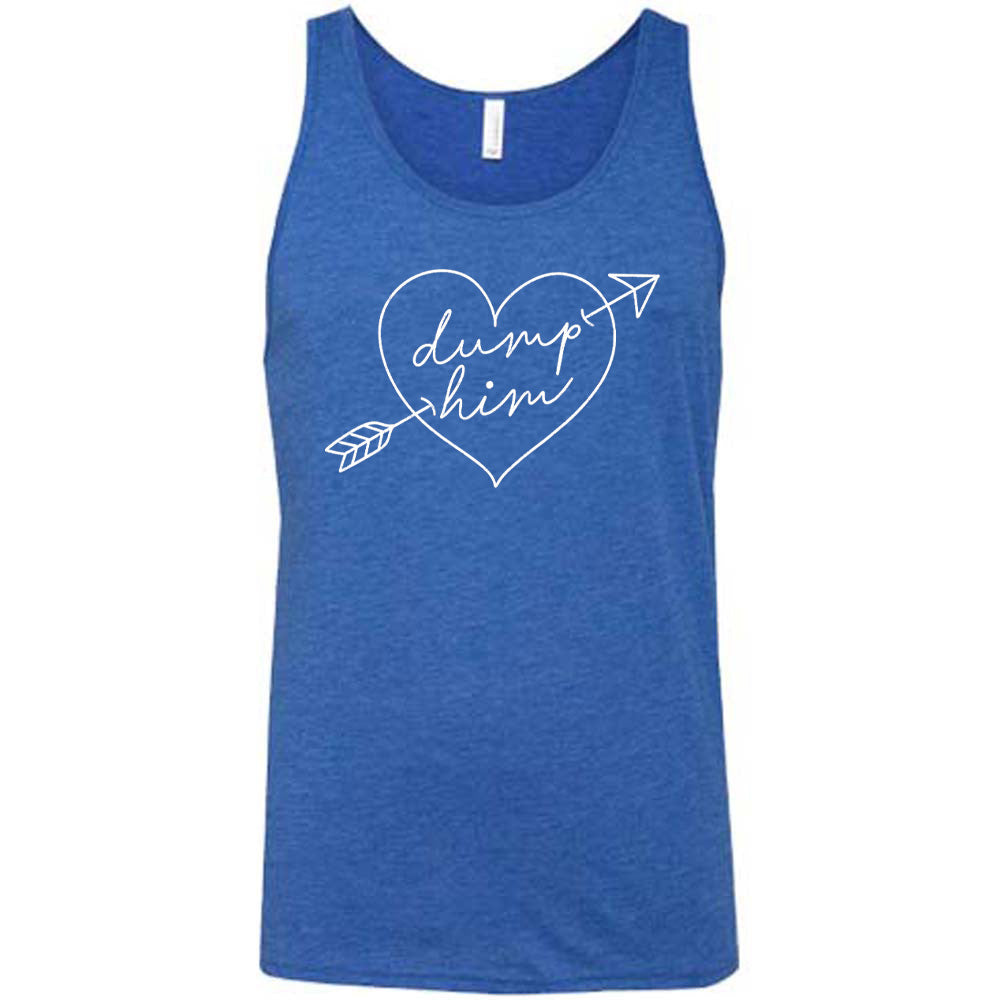 blue unisex tank with the words "dump him" inside of a heat with a cupid's bow through it
