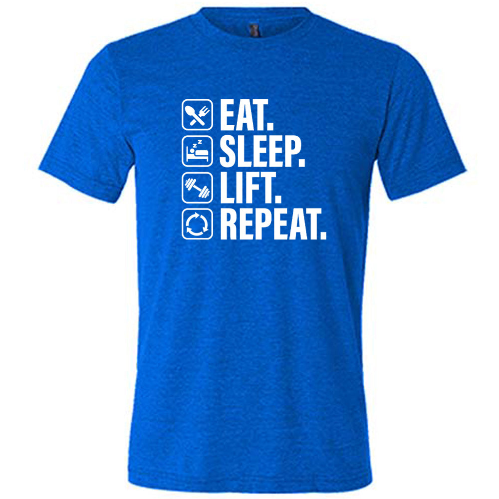 Eat Sleep Lift Repeat Shirt Unisex