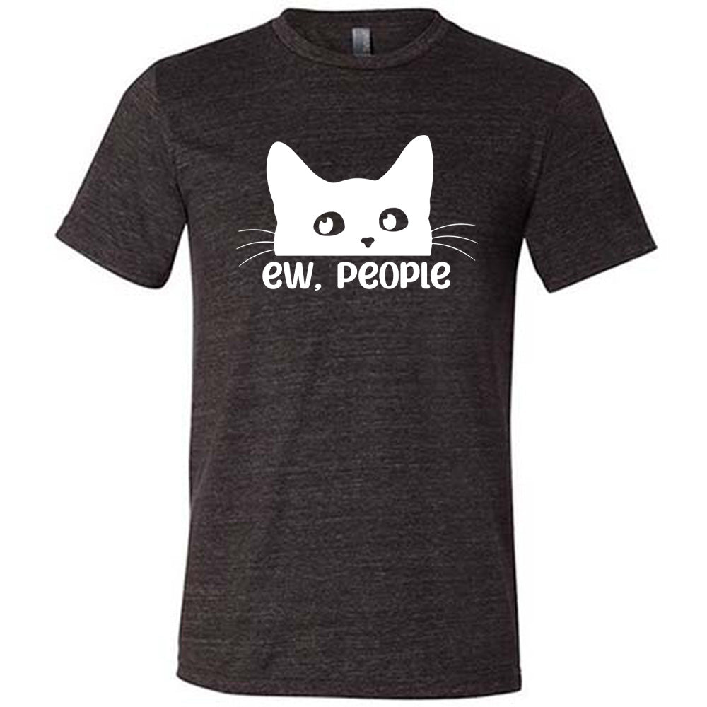Black colored shirt with cat rolling eyes graphic on it that says "ew, people"