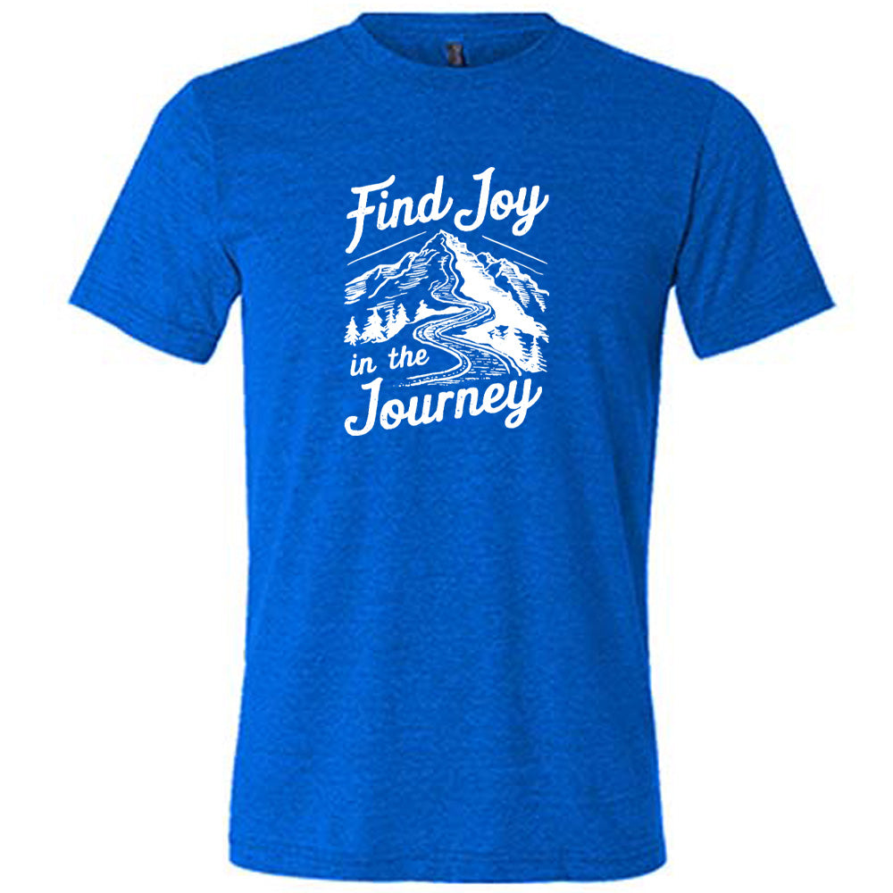 Blue colored shirt with a mountain road graphic on it that says "Find Joy In The Journey"