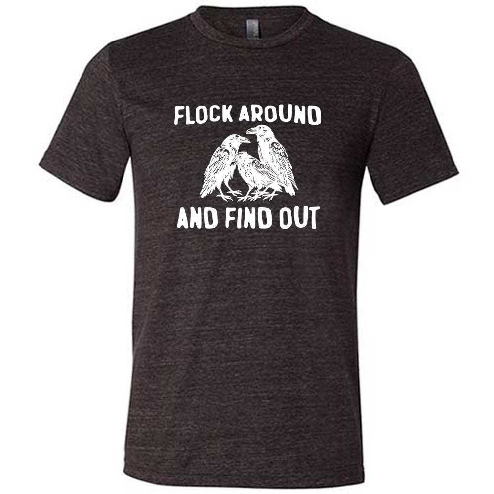 Black colored shirt with flock of birds graphic on it that says "Flock Around And Find Out"