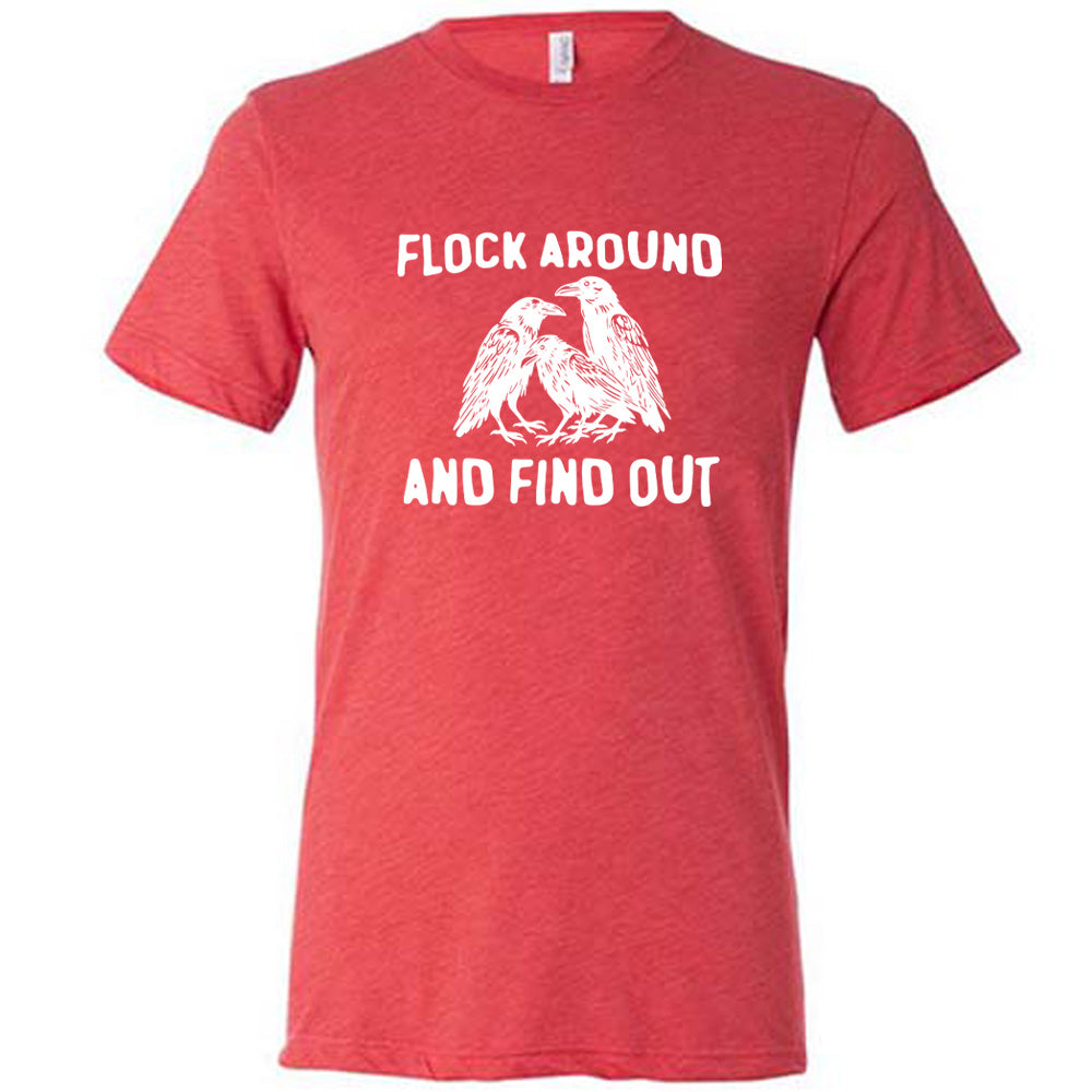 Red colored shirt with flock of birds graphic on it that says "Flock Around And Find Out"