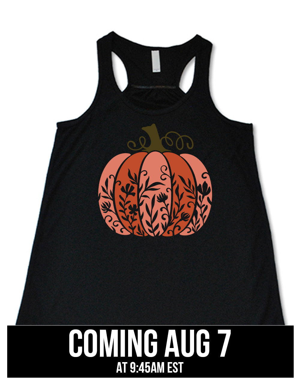 black flowy racerback tank with the colorful graphic of a pumpkin, with vines in silhouette on it coming august 7th