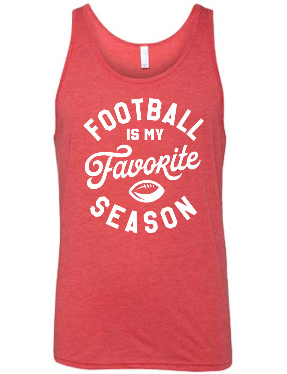 red unisex tank with words saying "football is my favorite season" and the small graphic of a football on it 
