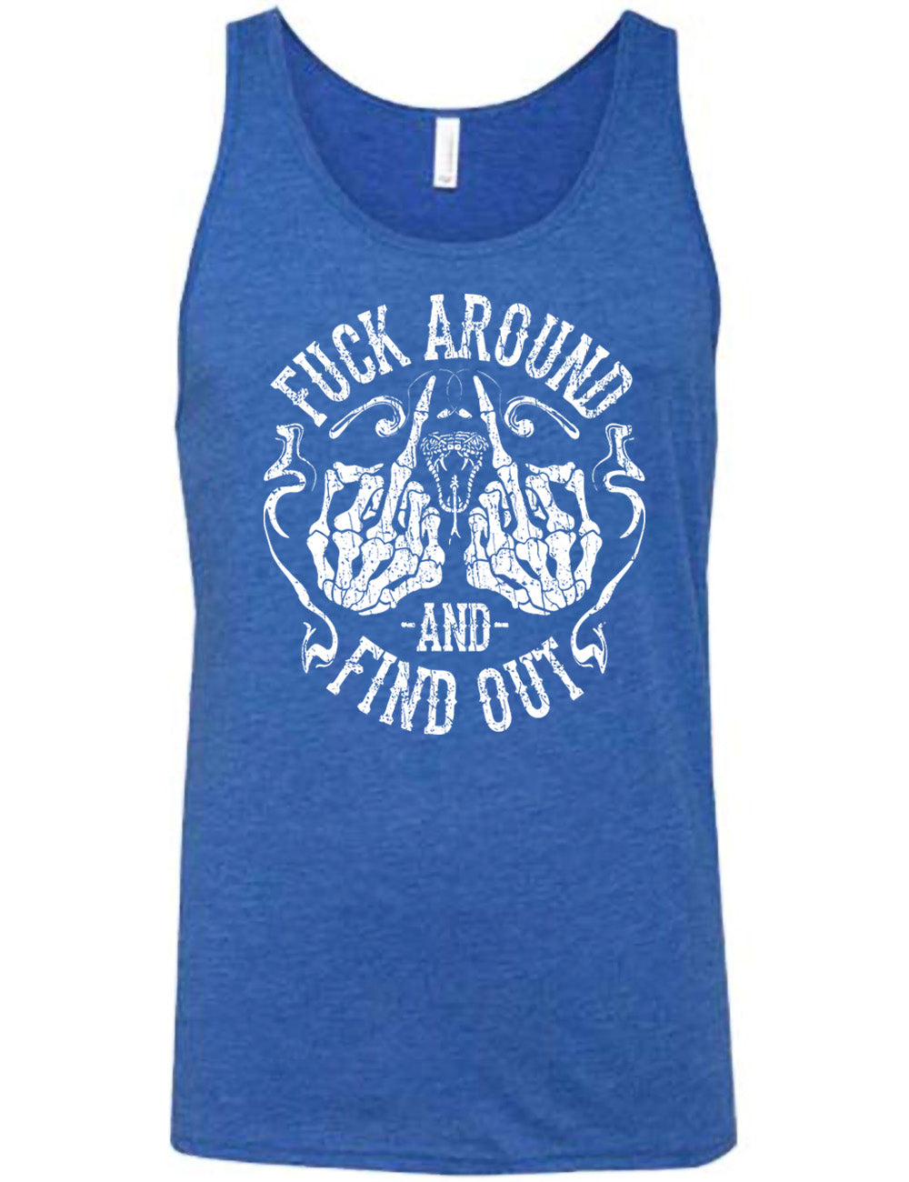 blue unisex tank with the graphic of two skeletal hands both giving the middle finger, around a snake's head with its tongue out, with the words circling around this all saying "fuck around and find out" with smokey lines completing the sides of the circle