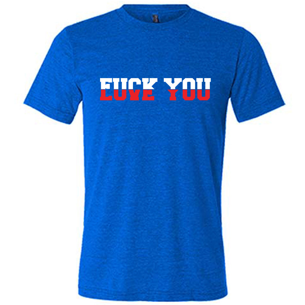 blue unisex tee with the words "Fuck You Love You" on it, blended together, differentiated by white and red coloring