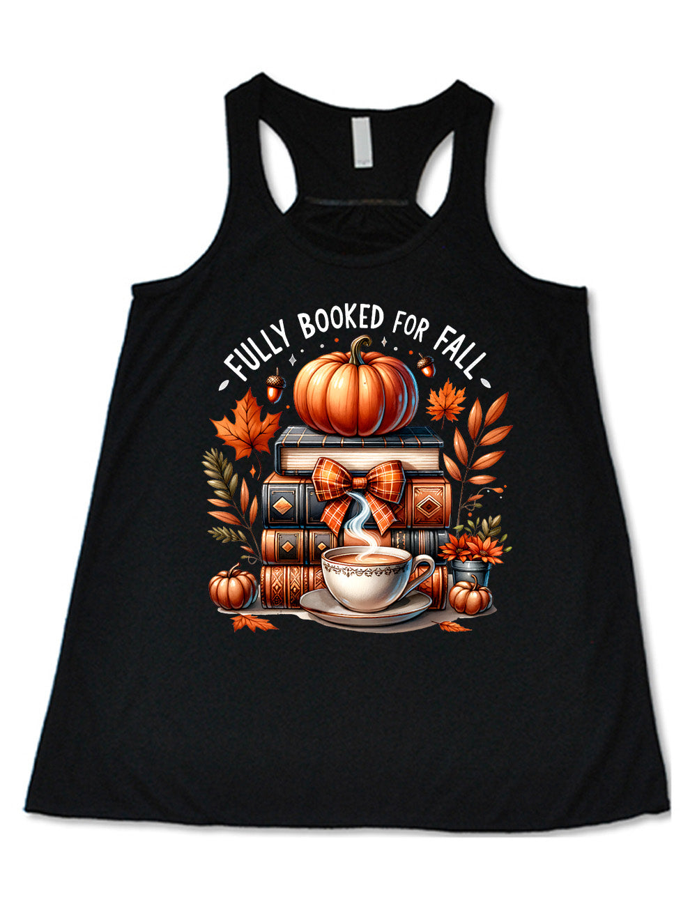 black flowy racerback tank with the colorful graphic of a stack of books, topped with a pumpkin, surrounded by plants and acorns and two little pumpkins, and a steaming teacup in front, with the words above saying "fully booked for fall"