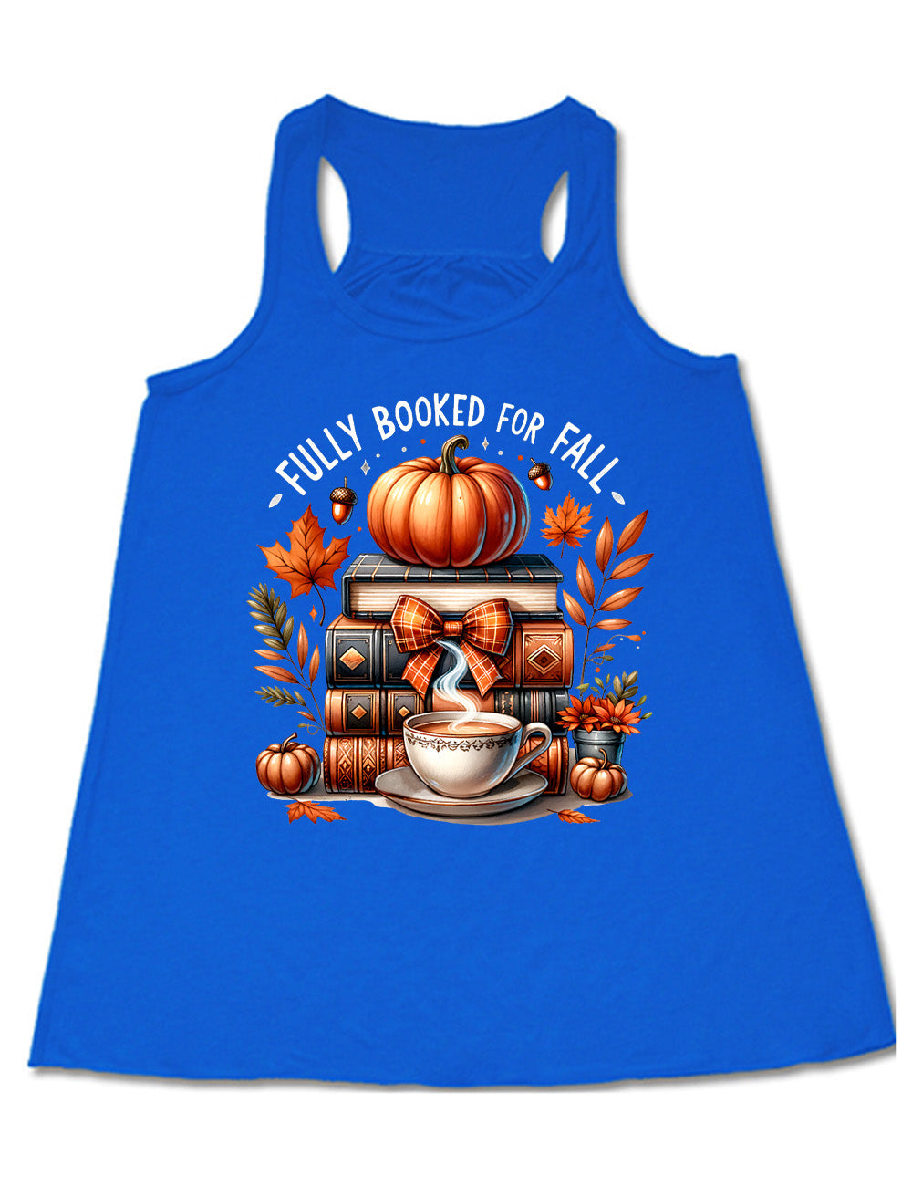 blue flowy racerback tank with the colorful graphic of a stack of books, topped with a pumpkin, surrounded by plants and acorns and two little pumpkins, and a steaming teacup in front, with the words above saying "fully booked for fall"