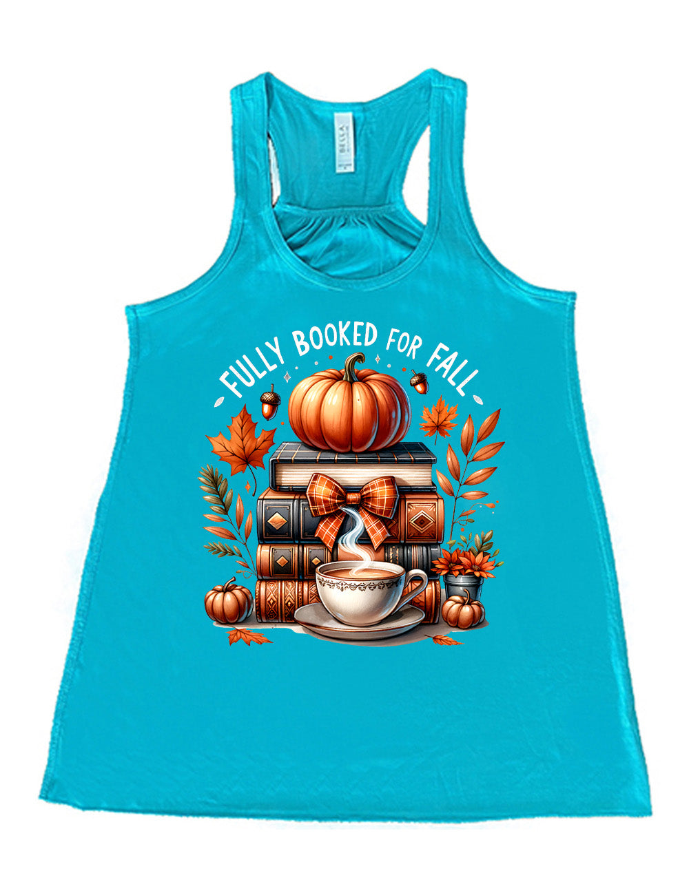 teal flowy racerback tank with the colorful graphic of a stack of books, topped with a pumpkin, surrounded by plants and acorns and two little pumpkins, and a steaming teacup in front, with the words above saying "fully booked for fall"