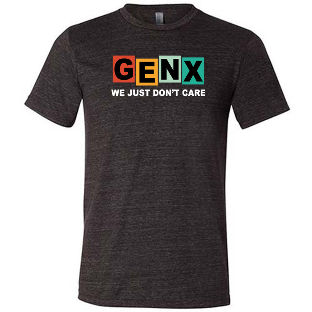 black GenX We Just Don't Care Shirt