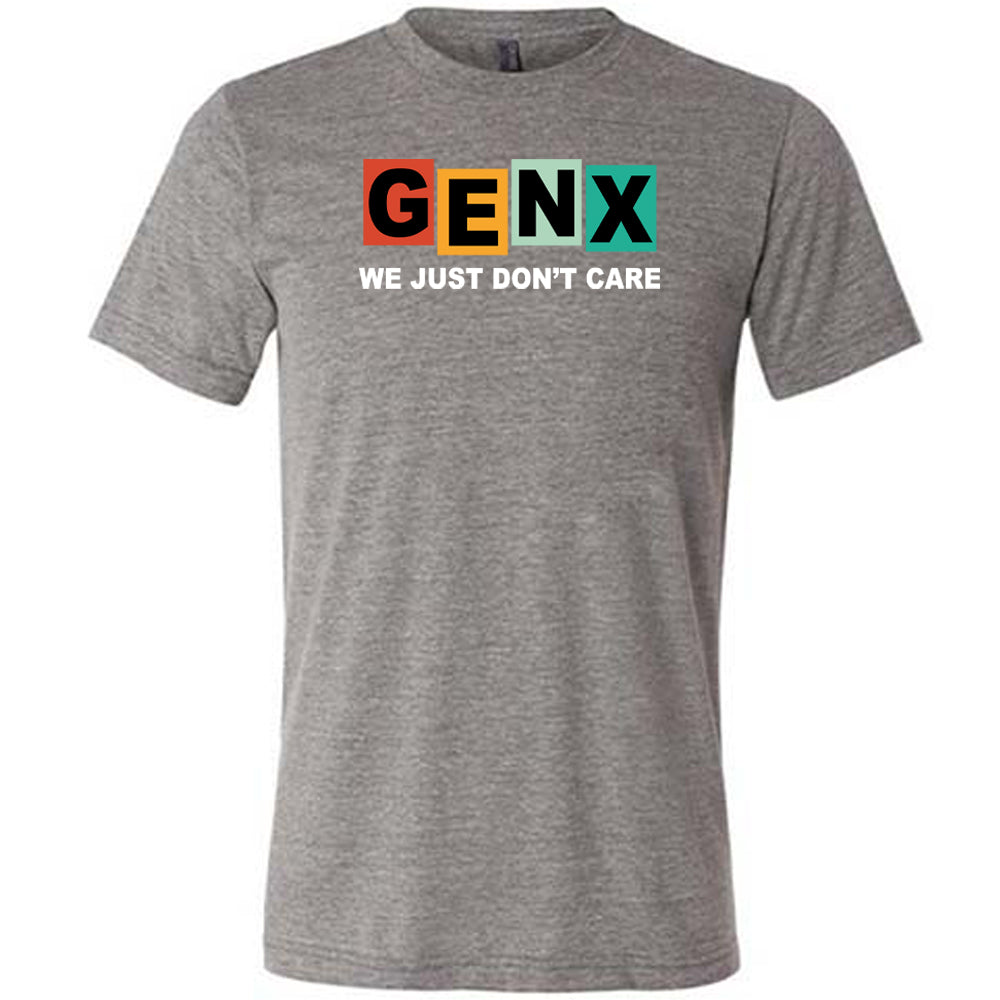 grey GenX We Just Don't Care Shirt
