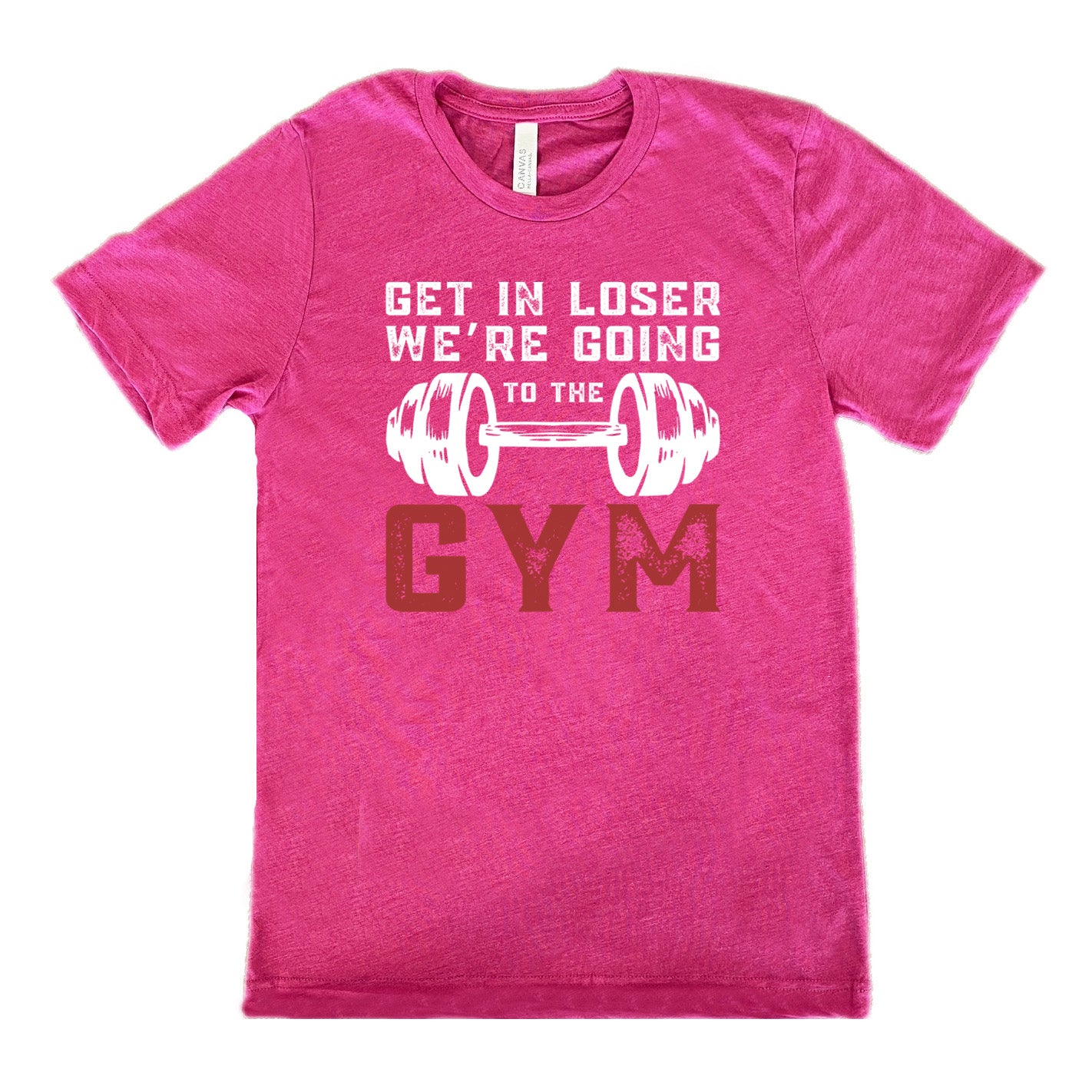 Berry Unisex Tee with Get in Loser We're Going to the Gym in white and red lettering, with a barbell