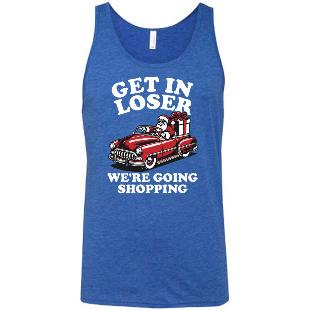 Get In Loser We're Going Shopping Santa Shirt Unisex