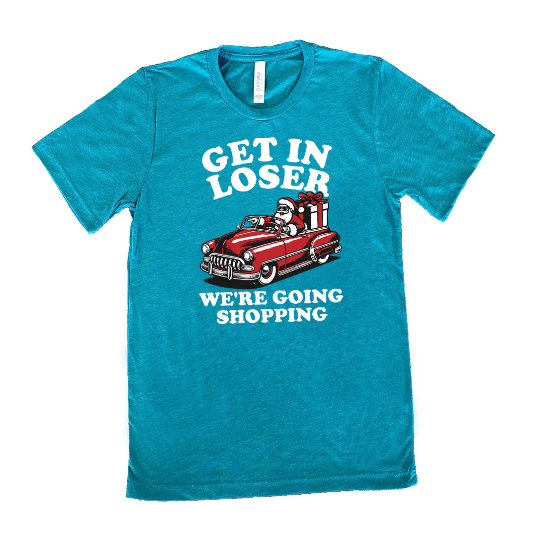 Get In Loser We're Going Shopping Santa Shirt Unisex