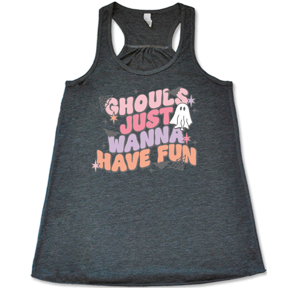 Grey colored flowy tank with ghost, spider web, and bats graphic on it that says "Ghouls Just Wanna Have Fun" 