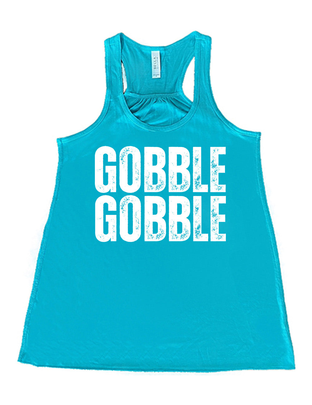 teal flowy racerback tank with the words "GOBBLE GOBBLE" in slightly grunge font, stacked on top of each other, in all capitals