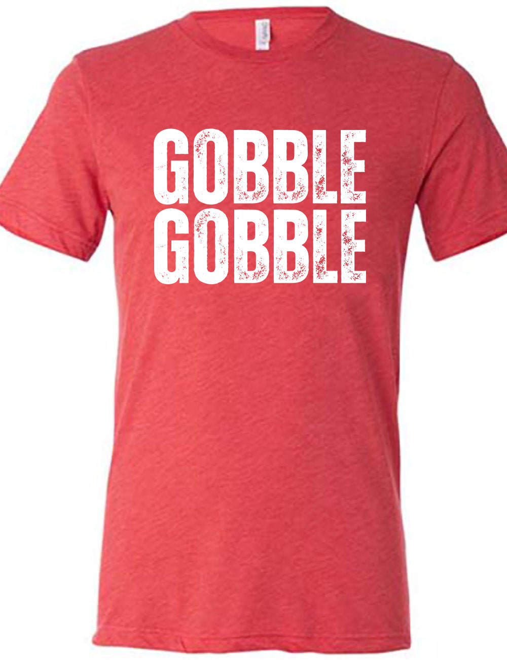 red unisex tee with the words "GOBBLE GOBBLE" in slightly grunge font, stacked on top of each other, in all capitals