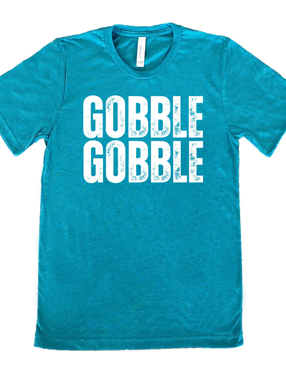 teal unisex tee with the words "GOBBLE GOBBLE" in slightly grunge font, stacked on top of each other, in all capitals
