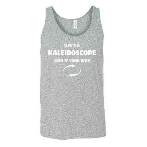 grey unisex shirt with the saying "Life's A Kaleidoscope Spin It Your Way" on it