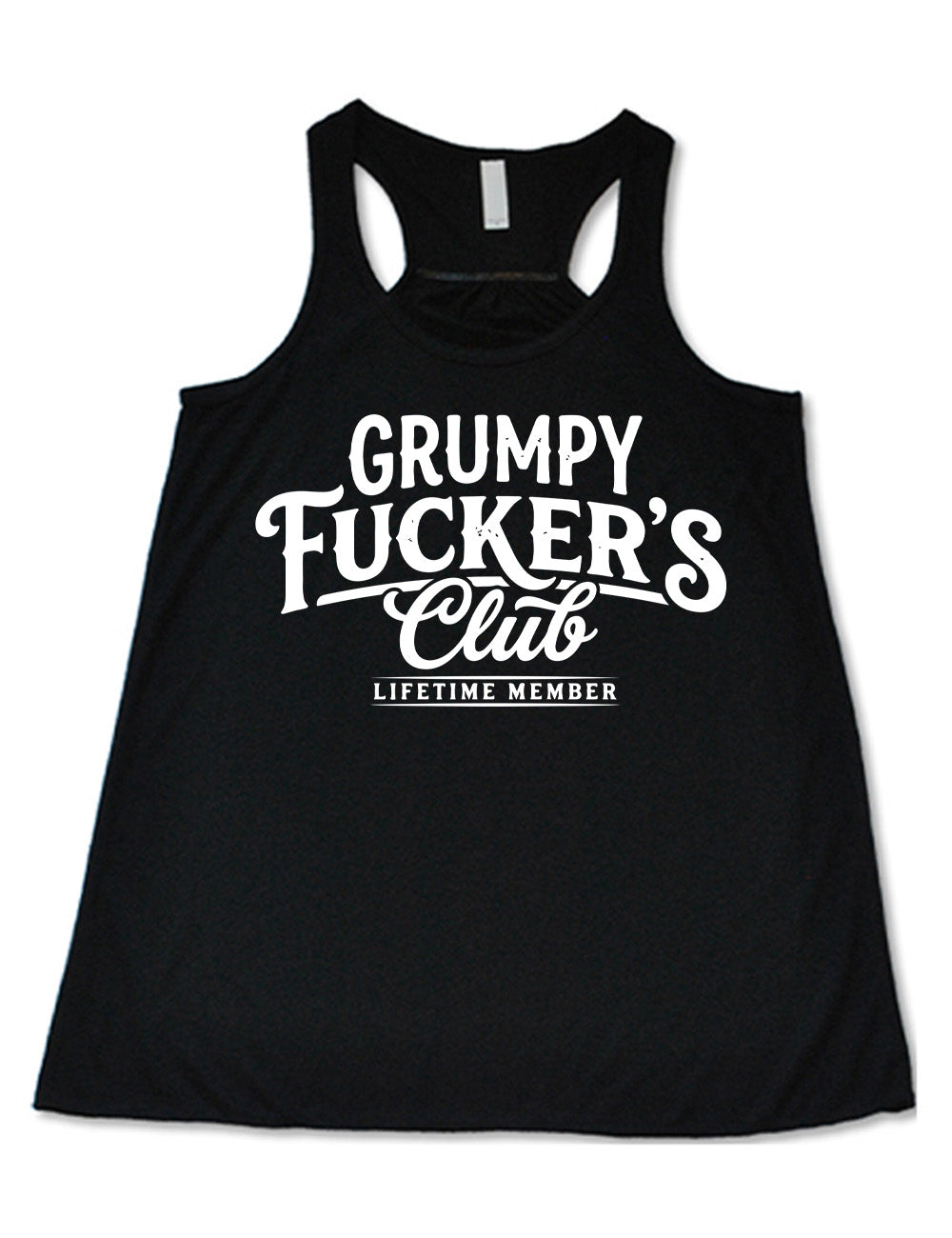 black flowy racerback tank with the words "grumpy fucker's club" on it, with smaller bannered words underneath saying "lifetime member"