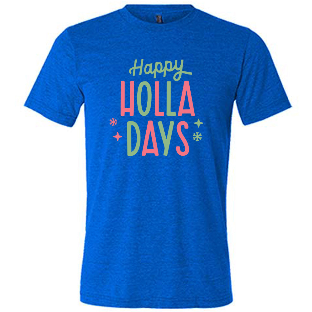 Happy Holla Days Shirt Unisex
