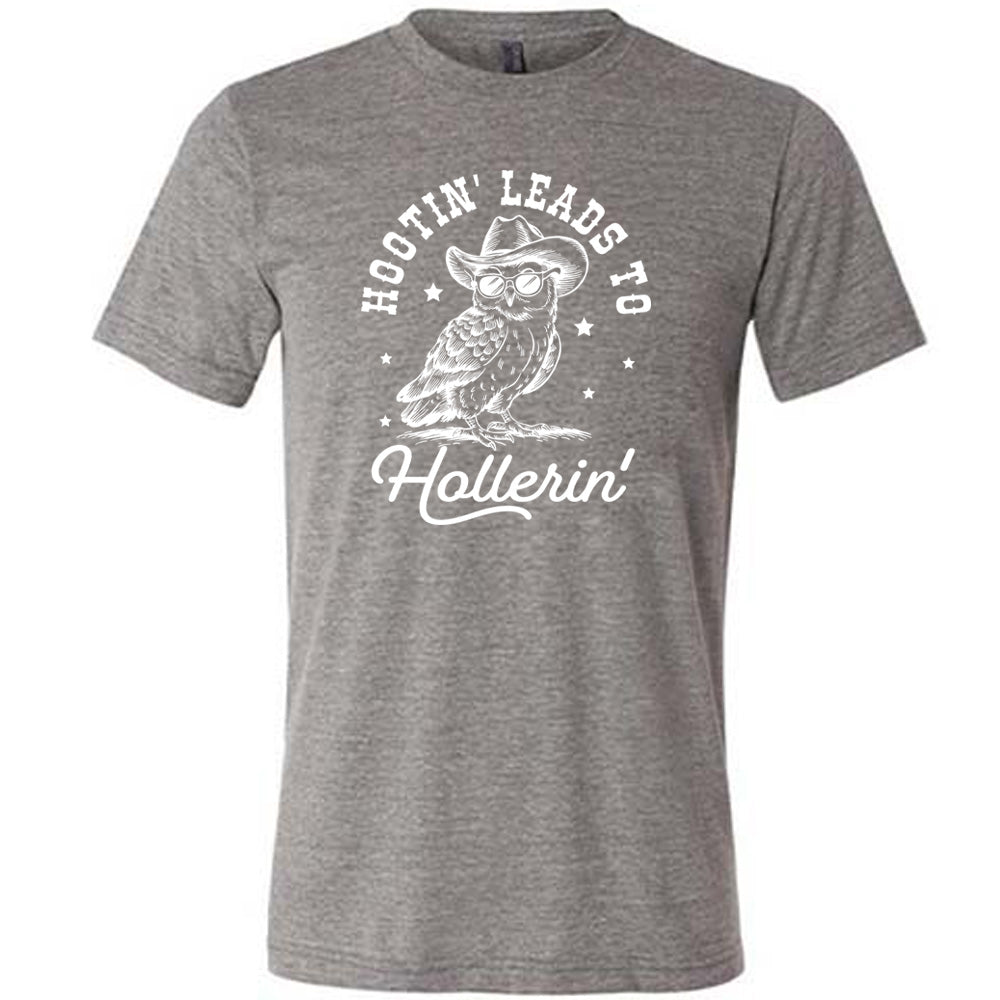 Grey colored shirt with owl in cowboy hat graphic on it that says "Hootin Leads To Hollerin"