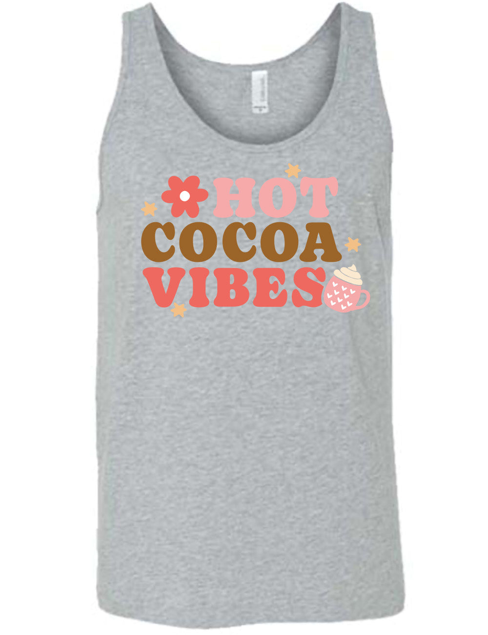grey unisex tank with the colorful words saying "HOT COCOA VIBES" with small graphics of a flower and mug, with many hearts on it, topped with whipped cream, and a few stars