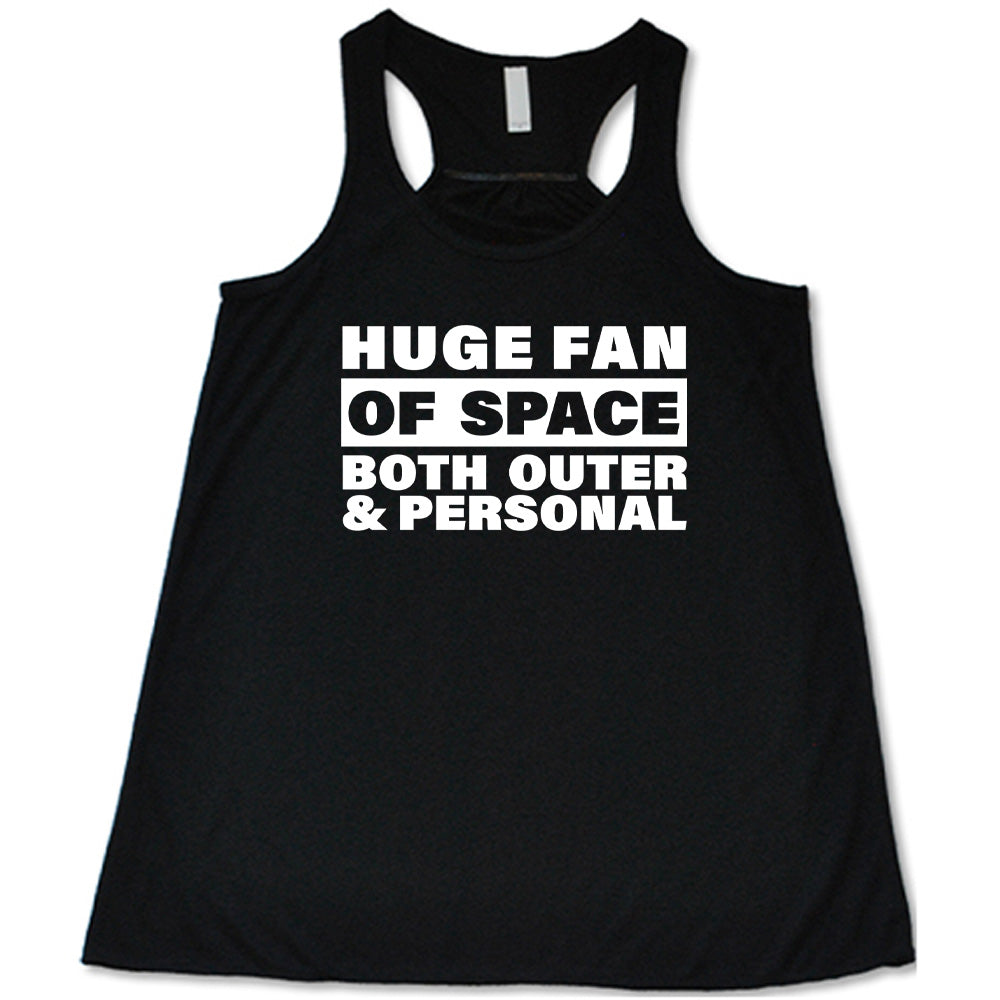 Black colored flowy tank with a graphic on it that says "Huge Fan of Space, Both Outer and Personal"