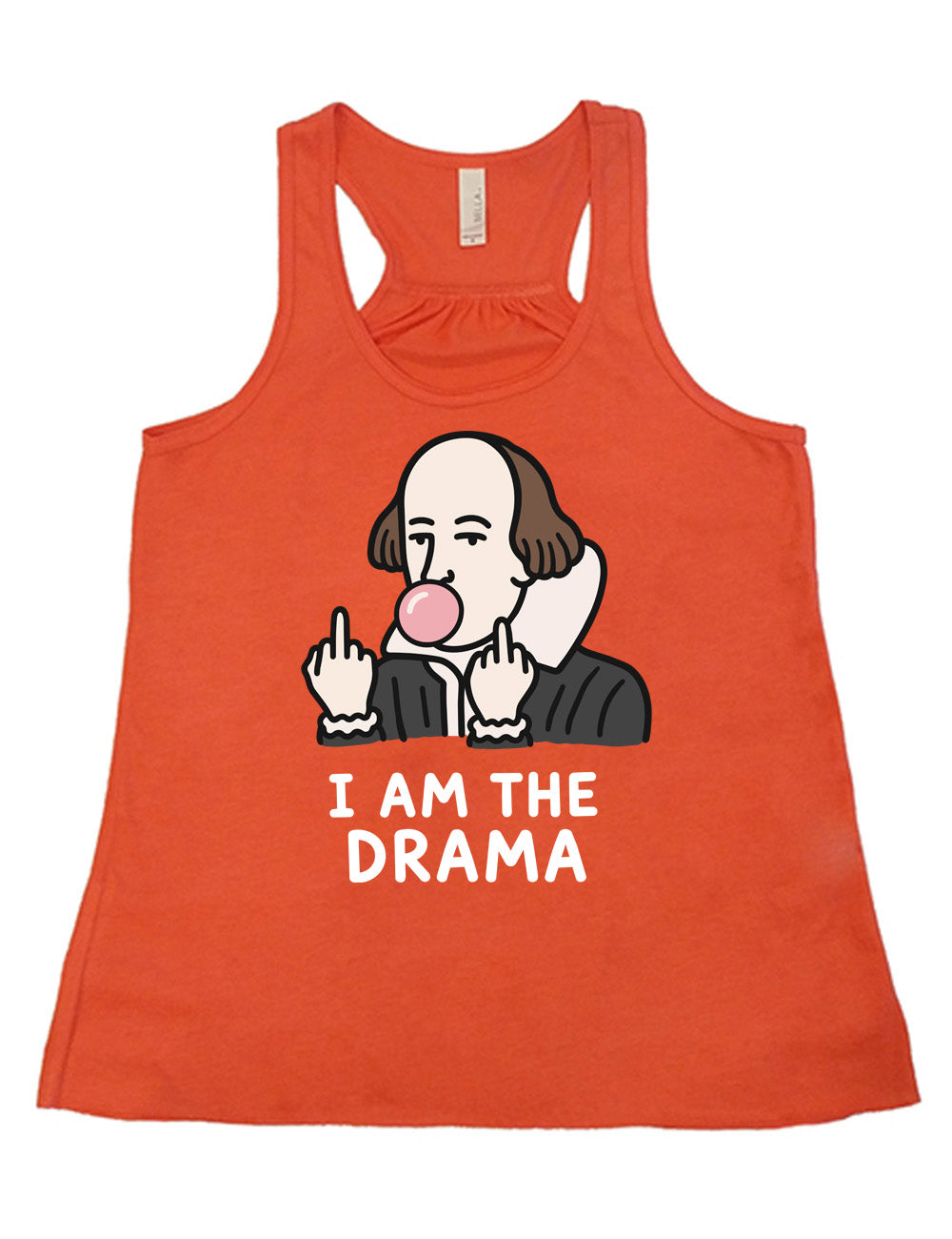 coral flowy racerback tank with the graphic of Shakespeare, blowing a bubble of gum and giving two middle fingers, with words underneath saying "I AM THE DRAMA"