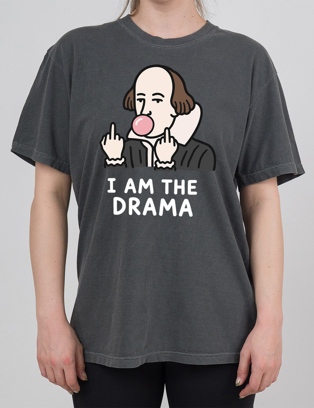 pepper modern tee with the graphic of Shakespeare, blowing a bubble of gum and giving two middle fingers, with words underneath saying "I AM THE DRAMA"