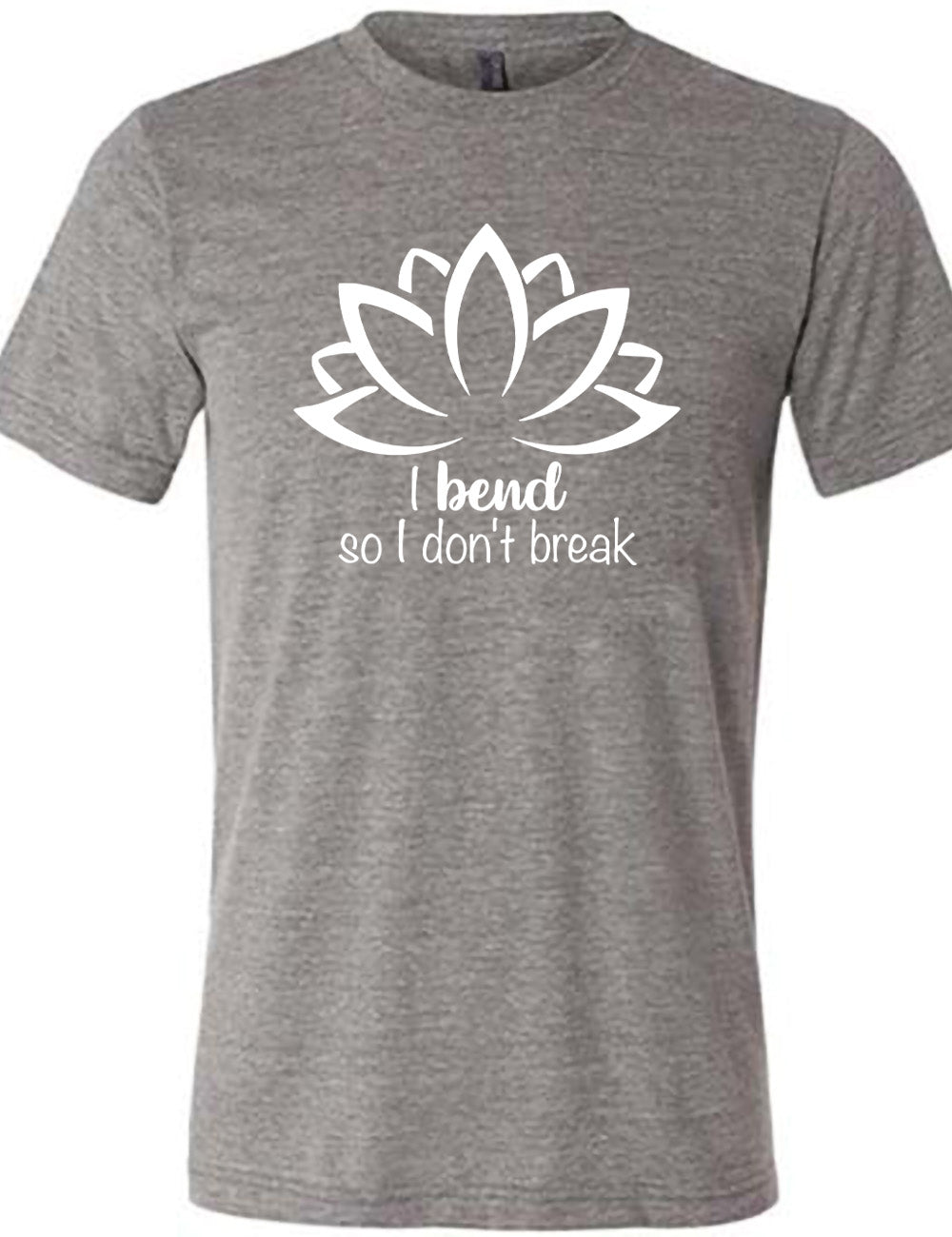 grey unisex tee with the graphic silhouette of a lotus and the words underneath saying "I bend so I don't break"