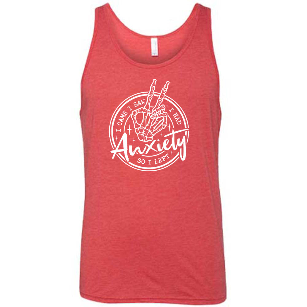 Red colored tank with a skeleton peace sign graphic on it that says "I Came I Saw I Had Anxiety So I Left"