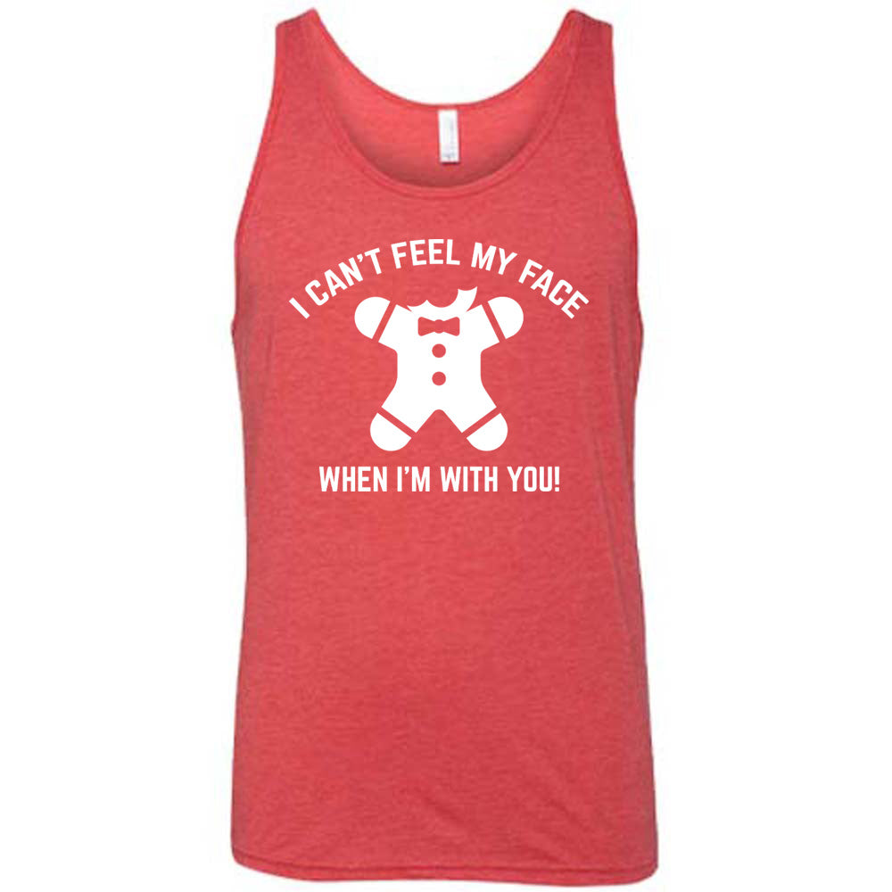 I Can't Feel My Face When I'm With You Gingerbread Shirt Unisex