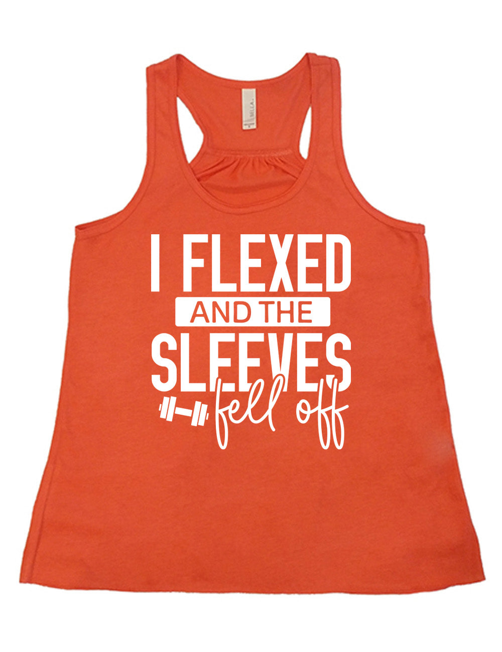 coral flowy racerback tank with the words "I flexed and the sleeves fell off" on it, with a small graphic of a barbell next to "fell off"